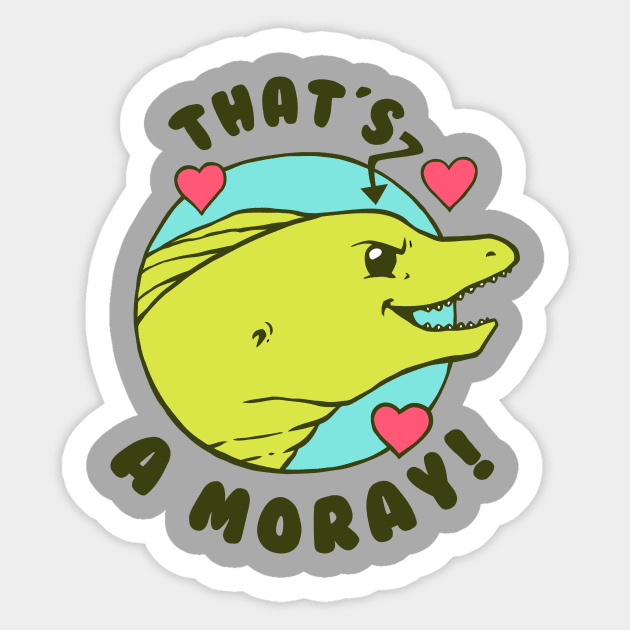 That's A Moray Sticker by dumbshirts